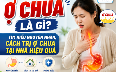 Ợ chua là gì? Tìm hiểu nguyên nhân, cách trị ợ chua tại nhà hiệu quả