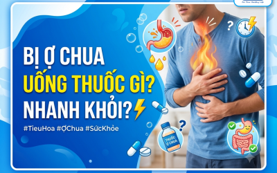 Bị ợ chua uống thuốc gì? 5 loại thuốc hiệu quả khi bị ợ chua