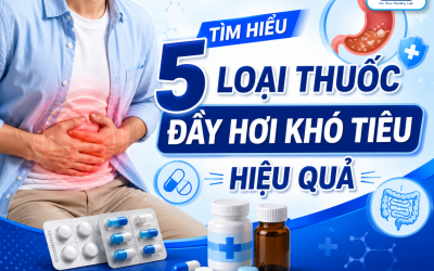 Tìm hiểu 5 loại thuốc đầy hơi khó tiêu hiệu quả