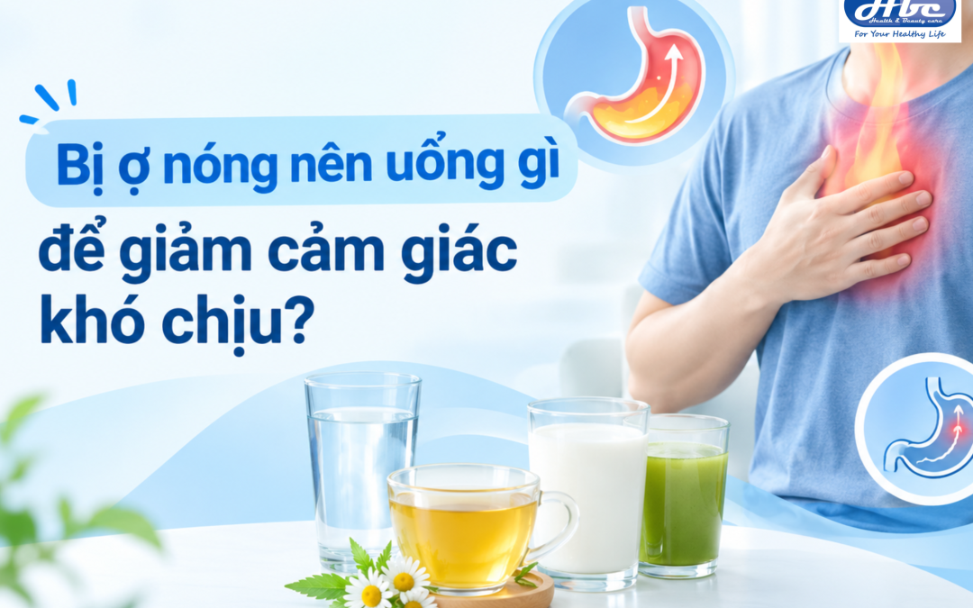 Bị ợ nóng nên uống gì​ để giúp giảm khó chịu?